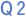Q2