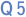 Q5