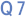 Q7